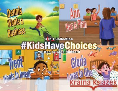 #KidsHaveChoices: A Children's Book Collection Broadening Horizons Bree Hubbard 9781662928499 Gatekeeper Press - książka