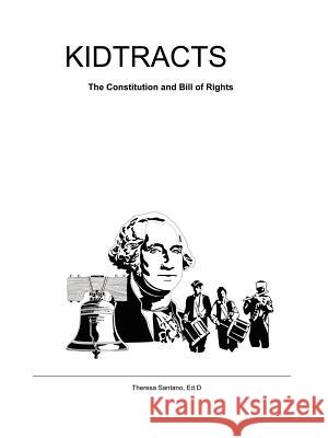 Kidtracts: The Constitution and Bill of Rights Santano Ed D., Theresa 9781420882179 Authorhouse - książka