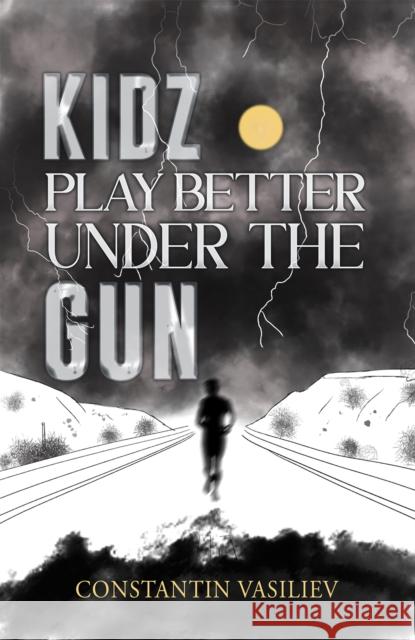 Kidz Play Better Under the Gun Constantin Vasiliev 9781035878604 Austin Macauley - książka
