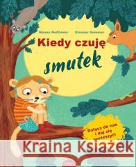 Kiedy czuję smutek Neßhover Nanna, Sommer Eleanor 9788366960619 Esteri - książka