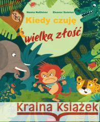 Kiedy czuję wielką złość Nesshover Nanna, Sommer Eleanor 9788366960626 Esteri - książka