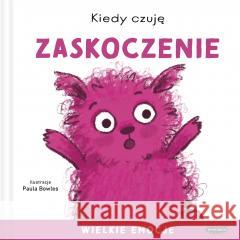 Kiedy czuję zaskoczenie BOWLES PAULA 9788368021455 MAMANIA - książka