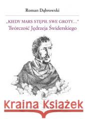 Kiedy Mars stępił swe groty.. Roman Dąbrowski 9788381380270 Księgarnia Akademicka - książka