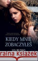 Kiedy mnie zobaczyłeś J.D. Russo 9788381478663 Novae Res - książka