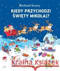 Kiedy przychodzi Święty Mikołaj? Richard Scarry 9788362965793 Babaryba - książka