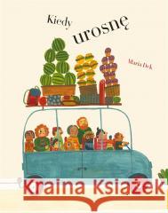 Kiedy urosnę Maria Dek 9788383330945 Bernardinum - książka