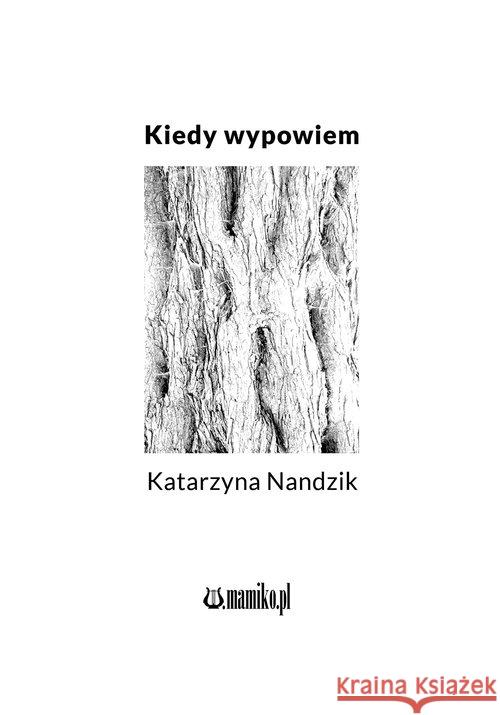 Kiedy wypowiem Nandzik Katarzyna 9788365795632 Mamiko - książka
