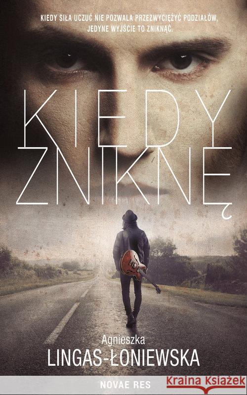 Kiedy zniknę Agnieszka Lingas-Łoniewska 9788380838086 Novae Res - książka