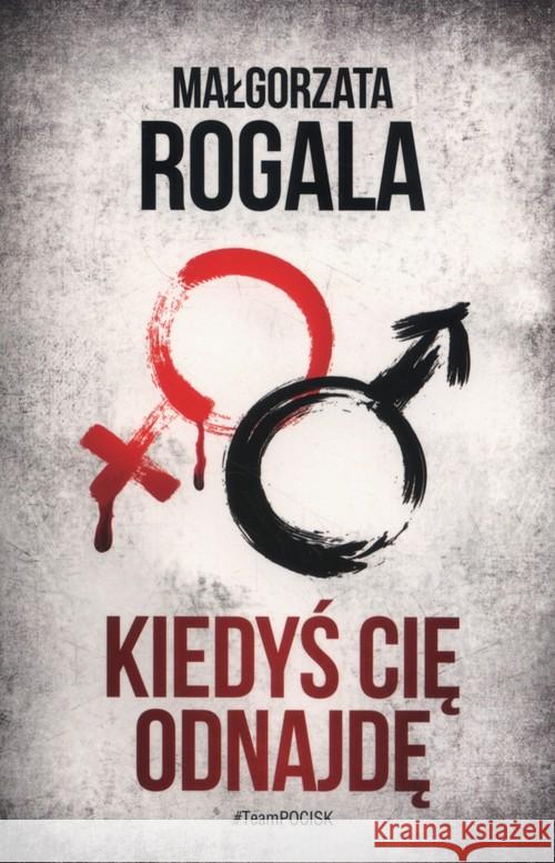 Kiedyś Cię odnajdę Rogala Małgorzata 9788366195059 Skarpa Warszawska - książka