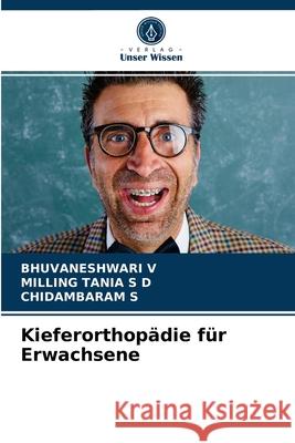 Kieferorthopädie für Erwachsene Bhuvaneshwari V, Milling Tania S D, Chidambaram S 9786203391442 Verlag Unser Wissen - książka