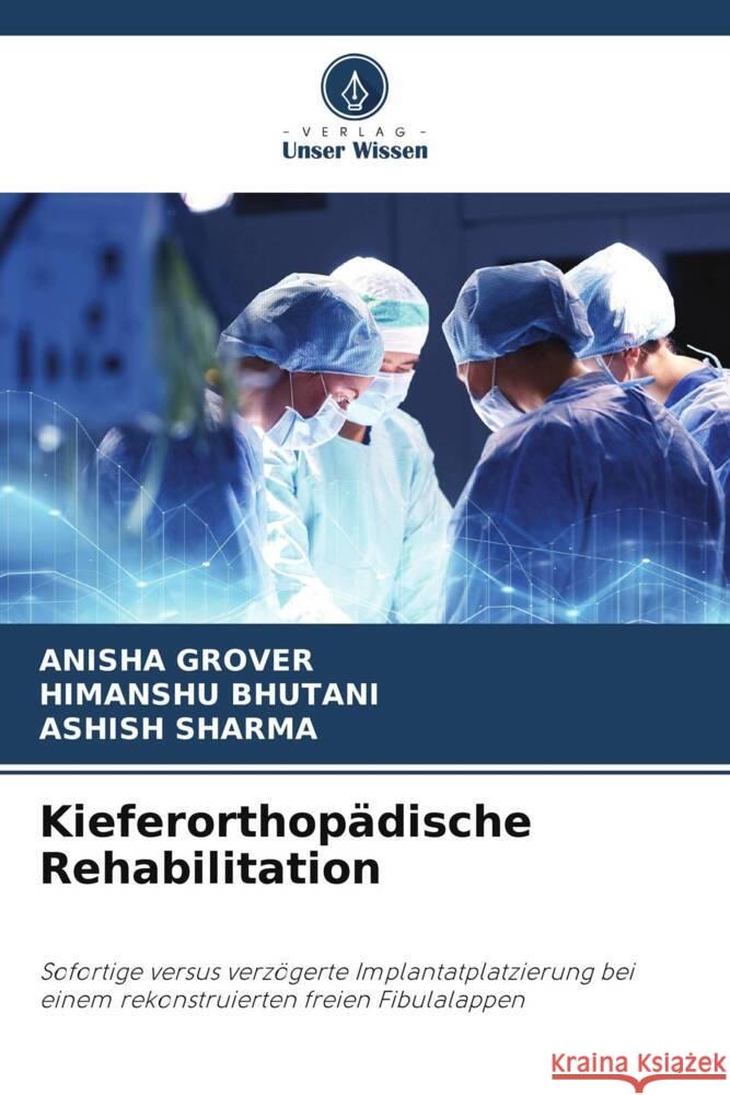 Kieferorthop?dische Rehabilitation Anisha Grover Himanshu Bhutani Ashish Sharma 9786208053659 Verlag Unser Wissen - książka