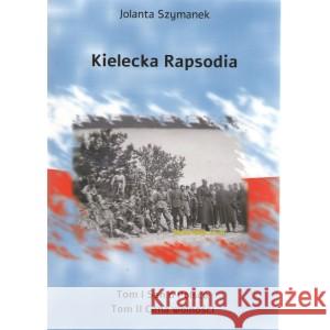 Kielecka Rapsodia SZYMANEK JOLANTA 9788393663767 JOLANTA SZYMANEK - książka