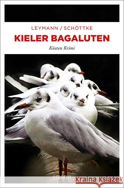 Kieler Bagaluten Leymann, Cornelia; Schöttke, Henning 9783740809638 Emons Verlag - książka