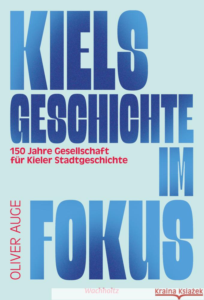 Kiels Geschichte im Fokus. Auge, Oliver 9783529087318 Wachholtz - książka