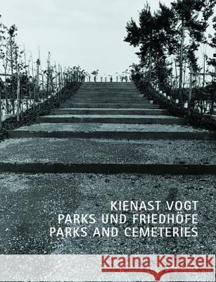 Kienast, Vogt, Parks und Friedhöfe. Kienast, Vogt, Parks and Cemetries : Dtsch.-Engl. Dieter Kienast Walter Prigge Harry Gugger 9783764364342 Princeton Architectural Press - książka