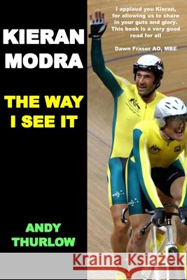 Kieran Modra: The Way I See It Andy Thurlow 9781763523159 Lamppost - książka