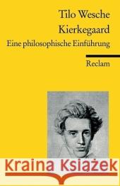 Kierkegaard : Eine philosophische Einführung Wesche, Tilo   9783150182604 Reclam, Ditzingen - książka