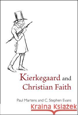 Kierkegaard and Christian Faith Martens, Paul 9781481304702 Baylor University Press - książka