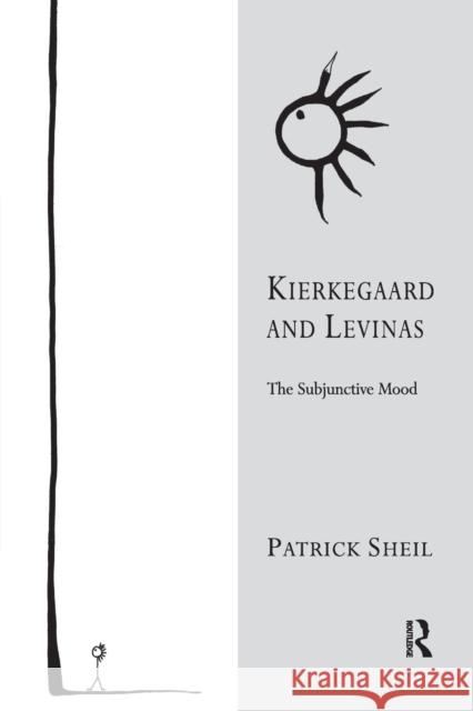 Kierkegaard and Levinas: The Subjunctive Mood Patrick Sheil 9781138263901 Routledge - książka