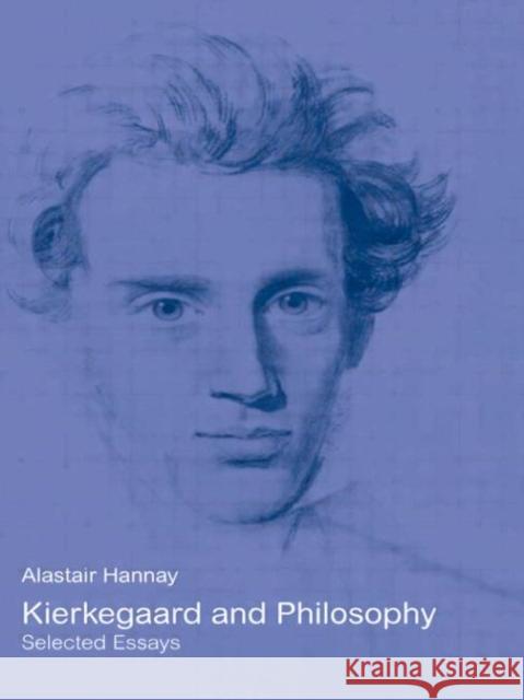 Kierkegaard and Philosophy: Selected Essays Hannay, Alastair 9780415283717 Taylor & Francis - książka