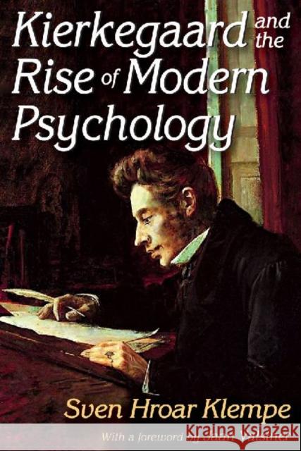 Kierkegaard and the Rise of Modern Psychology Sven Hroar Klempe Jaan Valsiner 9781412853866 Transaction Publishers - książka