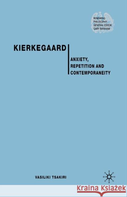 Kierkegaard: Anxiety, Repetition and Contemporaneity Tsakiri, V. 9781349540754 Palgrave Macmillan - książka