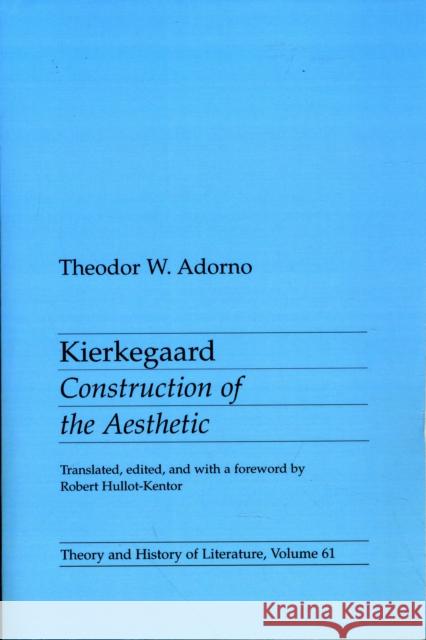 Kierkegaard: Construction of the Aesthetic Volume 61 Adorno, Theodor 9780816611874 University of Minnesota Press - książka