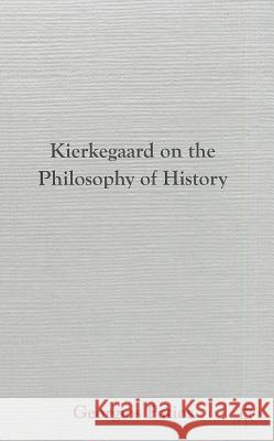 Kierkegaard on the Philosophy of History Georgios Patios 9781137383273 Palgrave MacMillan - książka