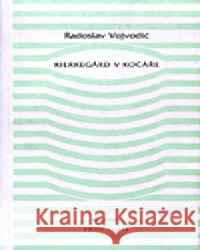 Kierkegaard v kočáře Radoslav Vojvodic 9788086019789 Dauphin - książka