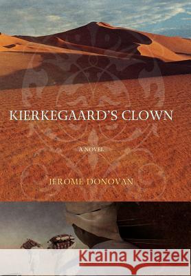 Kierkegaard's Clown Jerome Donovan 9780595684762 iUniverse - książka