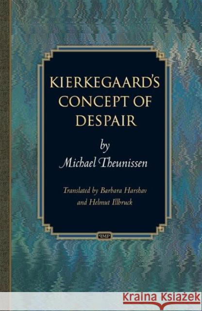 Kierkegaard's Concept of Despair Michael Theunissen Harry G. Frankfurt Helmut Illbruck 9780691095585 Princeton University Press - książka