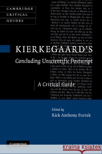 Kierkegaard's 'Concluding Unscientific Postscript': A Critical Guide Furtak, Rick Anthony 9781107411401 Cambridge University Press - książka