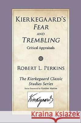 Kierkegaard's Fear and Trembling: Critical Appraisals Denis O. Lamoureux 9781606088869 Wipf & Stock Publishers - książka