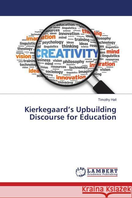 Kierkegaard's Upbuilding Discourse for Education Hall, Timothy 9783659893803 LAP Lambert Academic Publishing - książka