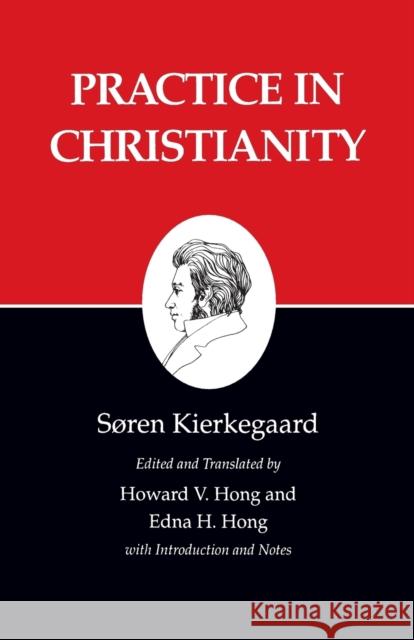 Kierkegaard's Writings, XX, Volume 20: Practice in Christianity Kierkegaard, Søren 9780691020631 Princeton Book Company Publishers - książka