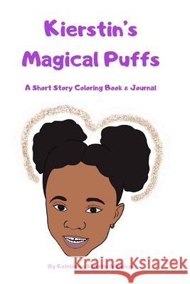Kierstin's Magical Puffs: A Short Story Coloring Book & Journal Anderson, Kierstin 9781715192976 Blurb - książka