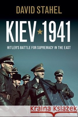 Kiev 1941: Hitler's Battle for Supremacy in the East Stahel, David 9781107610149  - książka