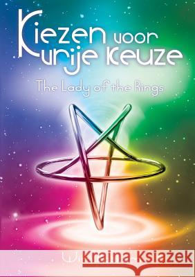Kiezen voor vrije keuze: The Lady of the Rings Wim Roskam 9783741289330 Books on Demand - książka