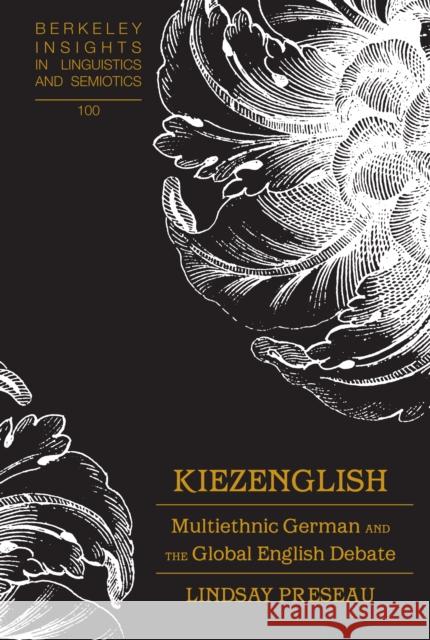 Kiezenglish; Multiethnic German and the Global English Debate Rauch, Irmengard 9781433164118 Peter Lang Inc., International Academic Publi - książka