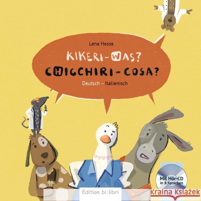Kikeri - was? / Chicciri - Cosa?, Deutsch-Italienisch : Mit Hör-CD in 8 Sprachen Hesse, Lena 9783197595986 Hueber - książka