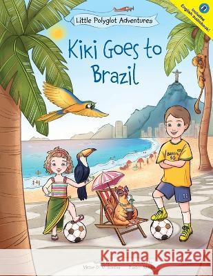 Kiki Goes to Brazil: Children's Picture Book Victor Dias de Oliveira Santos 9781649620996 Linguacious - książka