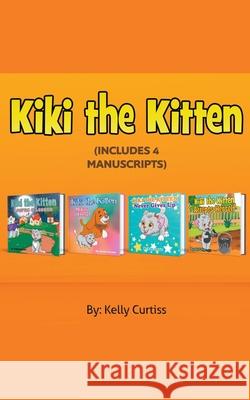 Kiki the Kitten Four Books Collection Kelly Curtiss 9781386815167 Vanilla Publishing Company - książka