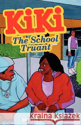 Kiki, the School Truant Esther I. Ugezene 9780976767817 Milligan Books - książka