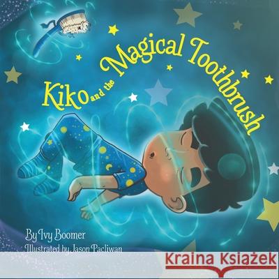 Kiko and the Magical Toothbrush: English-only Version Ivy Boomer Jason Pacliwan 9780645162882 Ivy Boomer - książka
