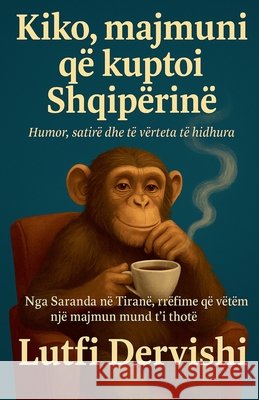 Kiko, majmuni që kuptoi Shqipërinë Dervishi, Lutfi 9798232376420 Lutfi Dervishi - książka