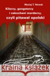 Kilerzy, gangsterzy i zakochani mordercy Nowak Maciej T. 9788362687343 Nowik
