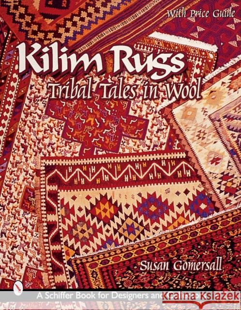 Kilim Rugs: Tribal Tales in Wool Susan Gomersall 9780764311581 Schiffer Publishing - książka