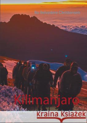 Kilimanjaro: Guide til natur og bestigning 2. udgave Christensen, Bo Belvedere 9788771701654 Books on Demand - książka