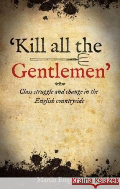 'Kill all the Gentlemen': Class struggle and change in the English countryside Martin Empson 9781910885697 Bookmarks Publications - książka