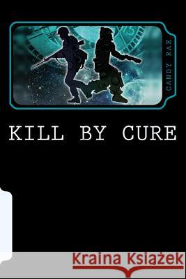 Kill by Cure Candy Rae 9781540881595 Createspace Independent Publishing Platform - książka